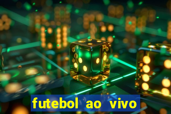 futebol ao vivo max tv